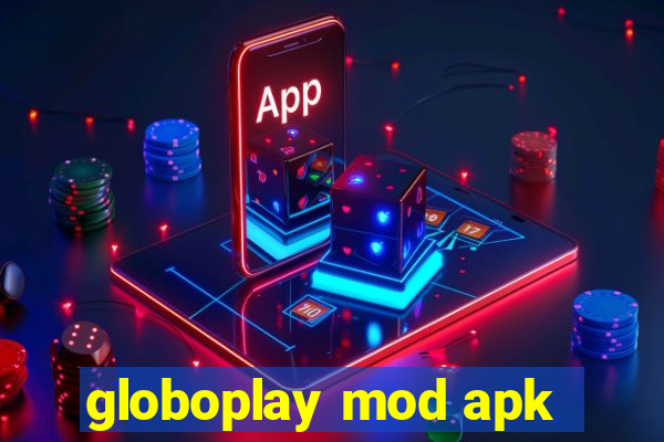 globoplay mod apk