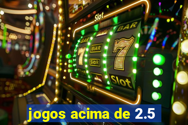 jogos acima de 2.5