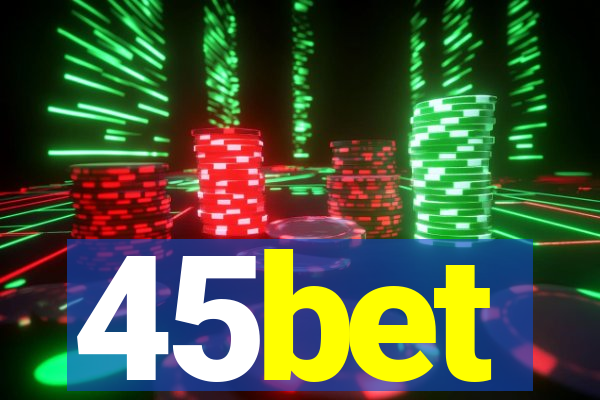 45bet