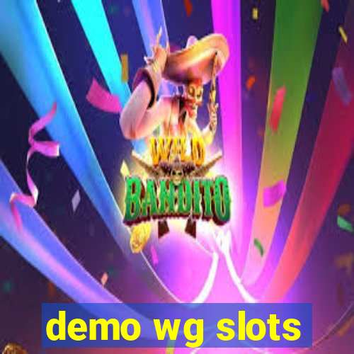 demo wg slots