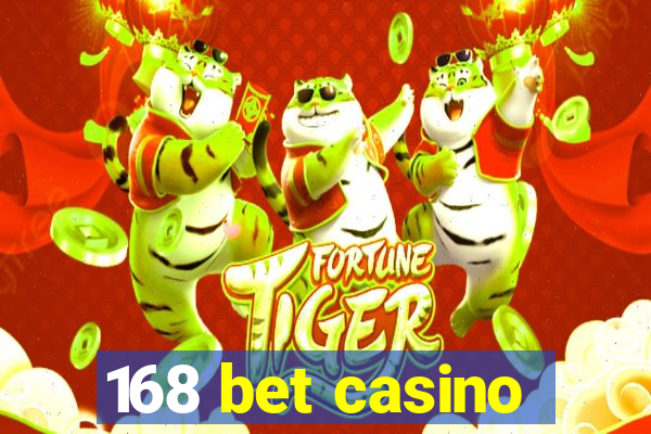 168 bet casino