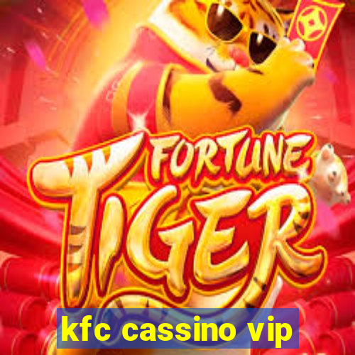 kfc cassino vip