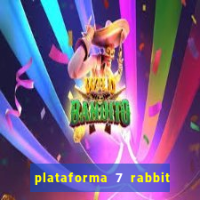 plataforma 7 rabbit paga mesmo