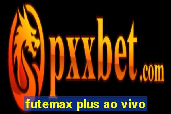 futemax plus ao vivo