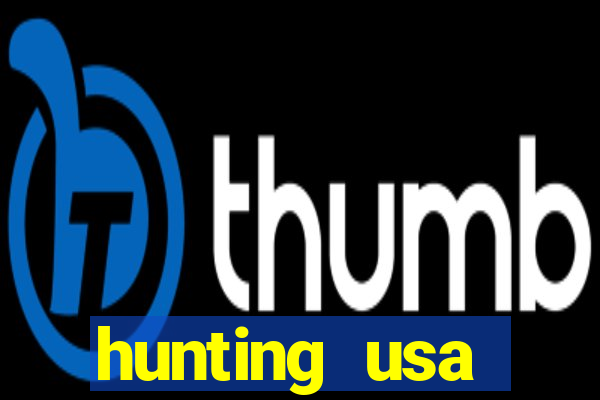 hunting usa dinheiro infinito