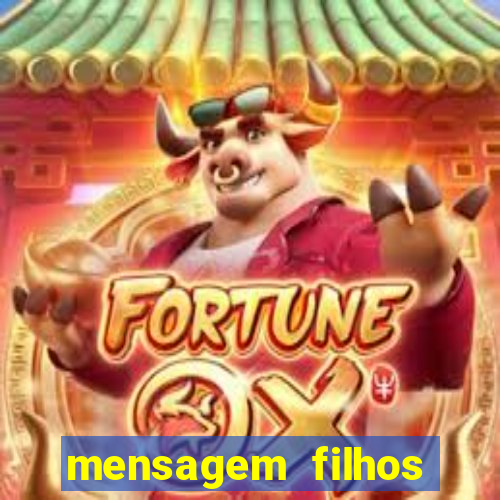 mensagem filhos herança do senhor