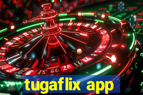 tugaflix app