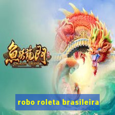 robo roleta brasileira