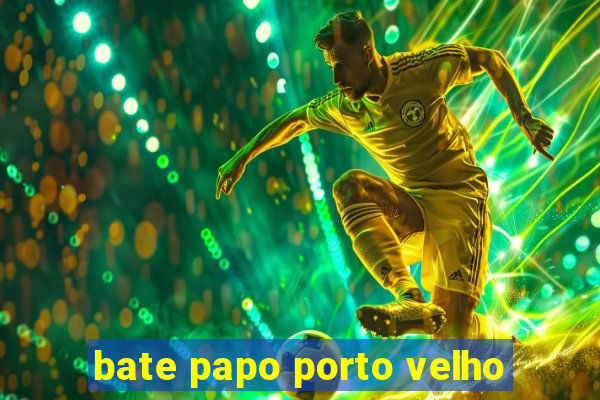 bate papo porto velho