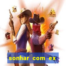 sonhar com ex namorado no jogo do bicho