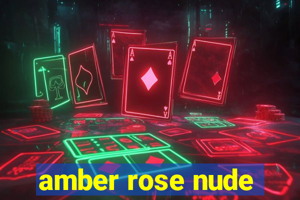 amber rose nude