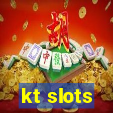 kt slots