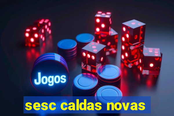 sesc caldas novas