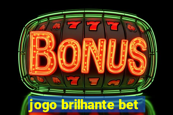 jogo brilhante bet