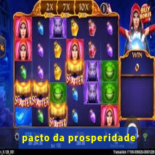 pacto da prosperidade