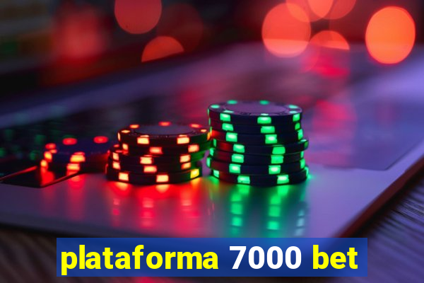 plataforma 7000 bet