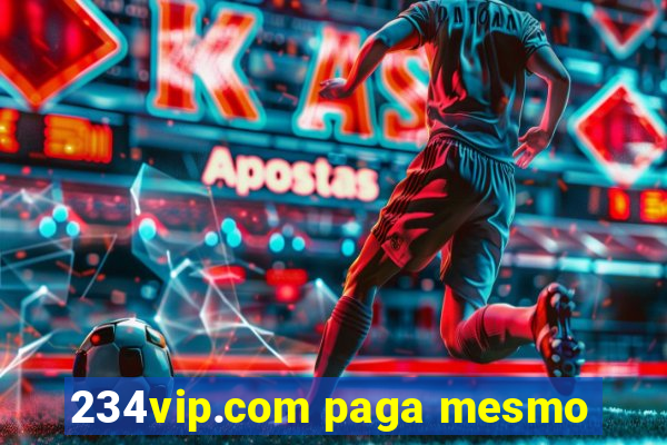 234vip.com paga mesmo