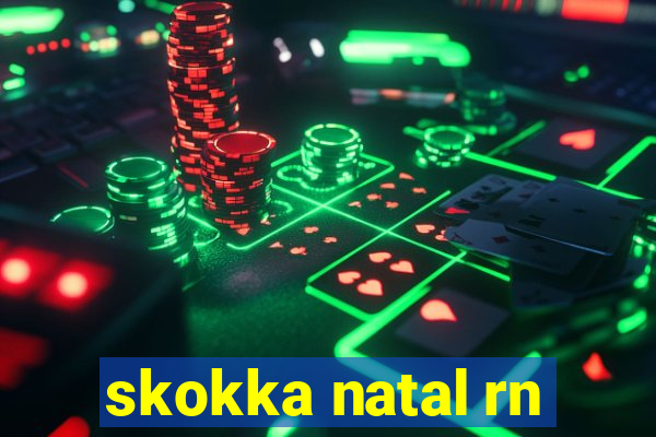 skokka natal rn