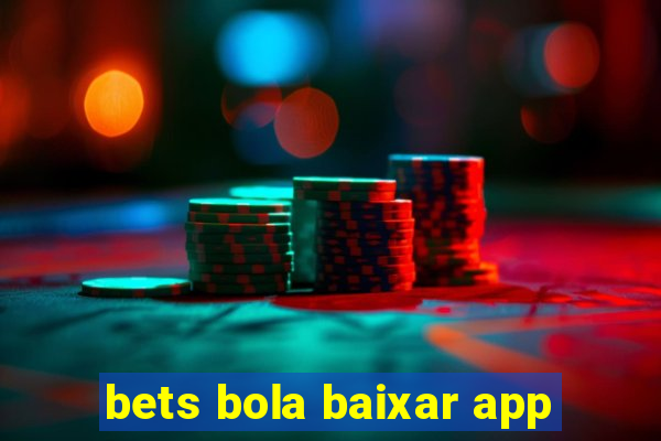 bets bola baixar app