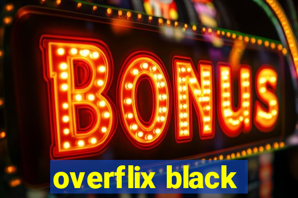 overflix black