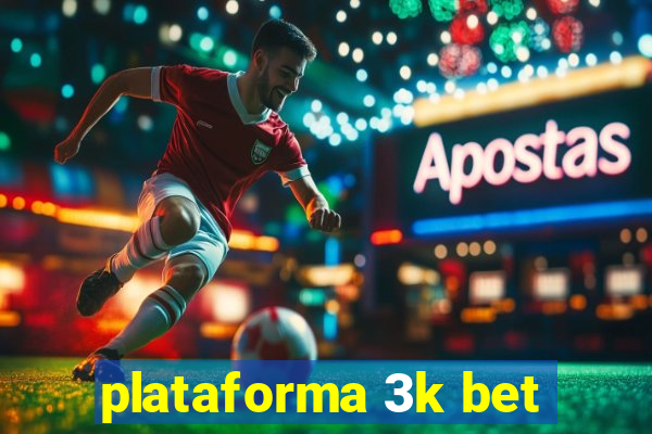 plataforma 3k bet