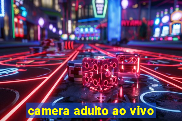 camera adulto ao vivo