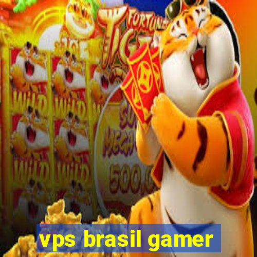 vps brasil gamer