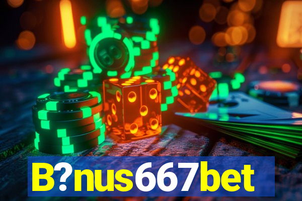 B?nus667bet