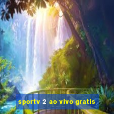 sportv 2 ao vivo gratis