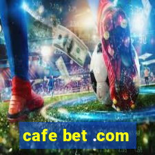 cafe bet .com