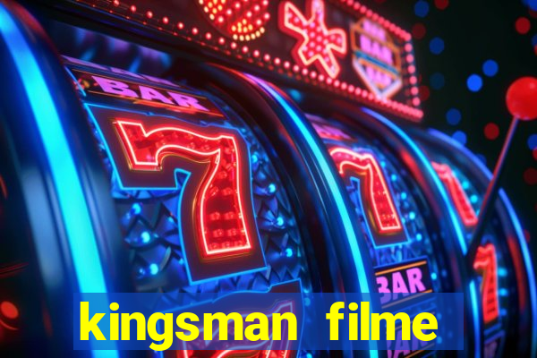 kingsman filme completo dublado superflix