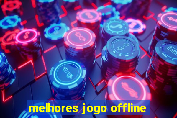 melhores jogo offline