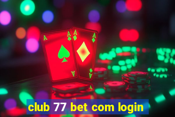 club 77 bet com login