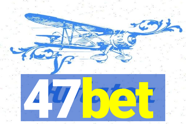 47bet