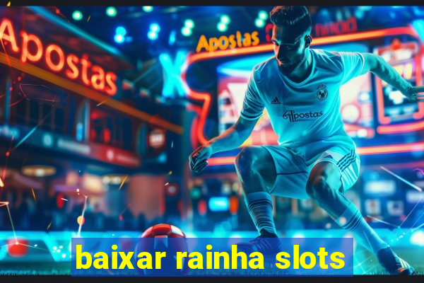 baixar rainha slots