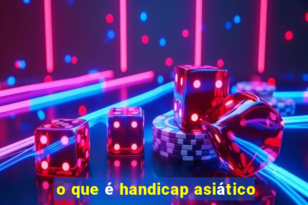 o que é handicap asiático