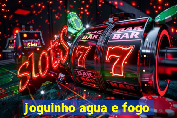 joguinho agua e fogo