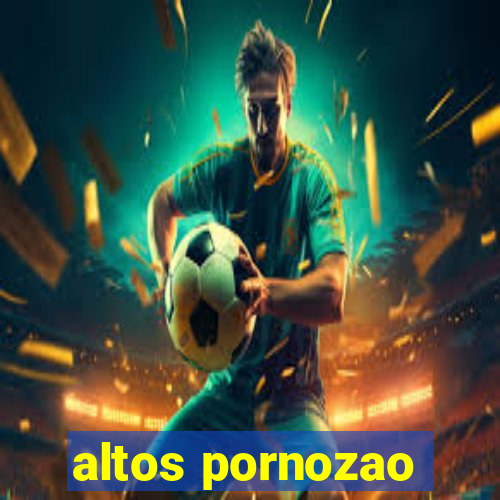 altos pornozao