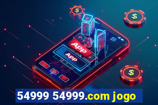 54999 54999.com jogo