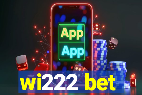 wi222 bet