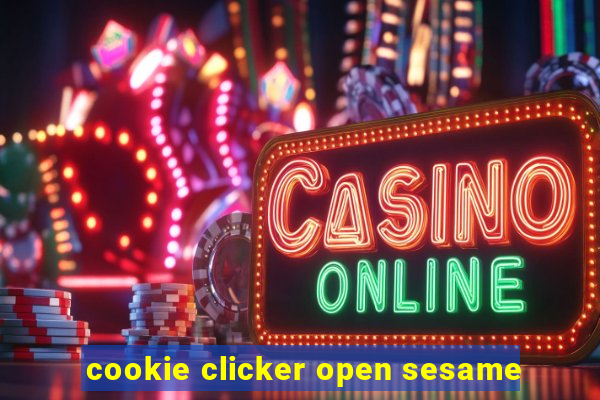 cookie clicker open sesame