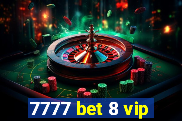 7777 bet 8 vip