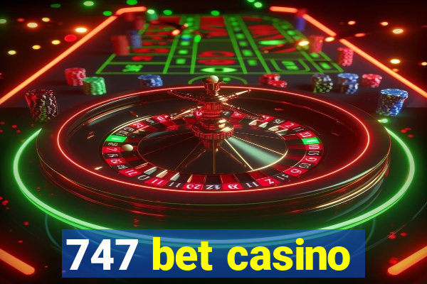 747 bet casino