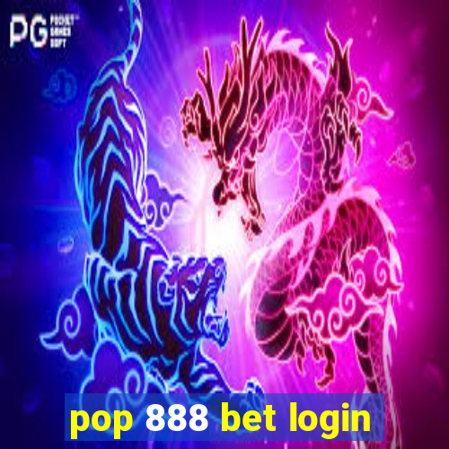 pop 888 bet login