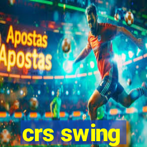 crs swing