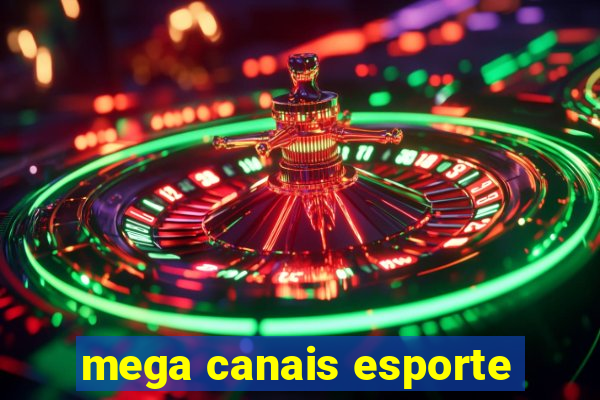 mega canais esporte