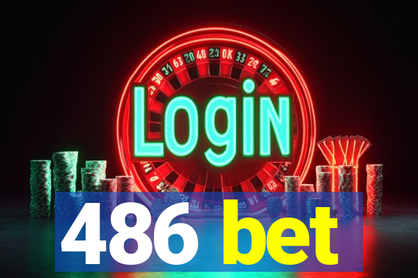 486 bet