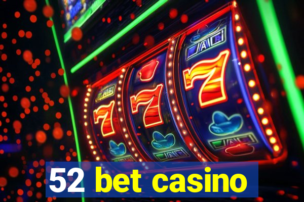 52 bet casino