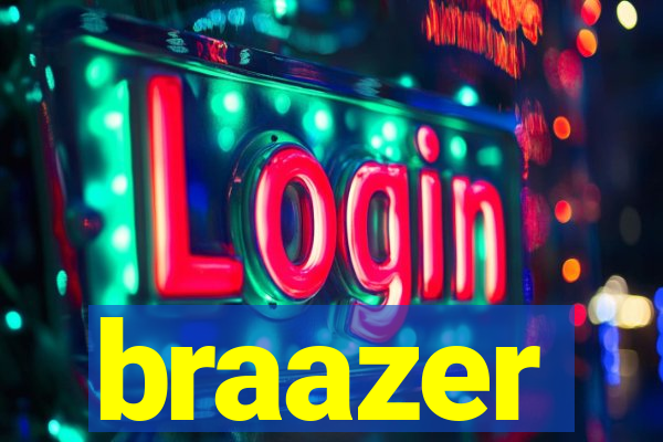 braazer