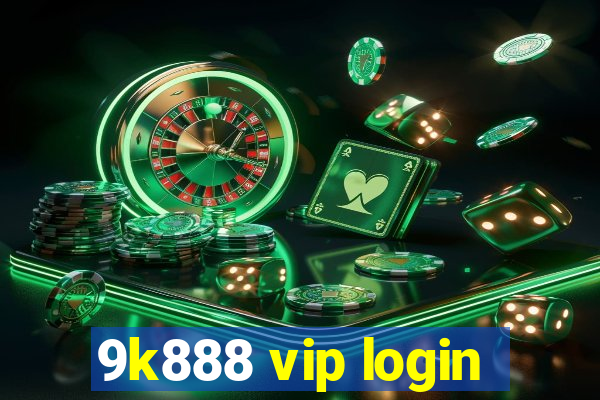 9k888 vip login